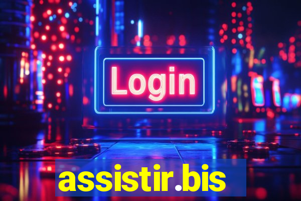 assistir.bis