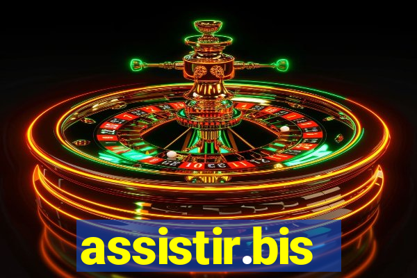 assistir.bis