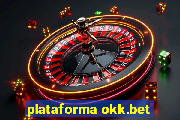 plataforma okk.bet