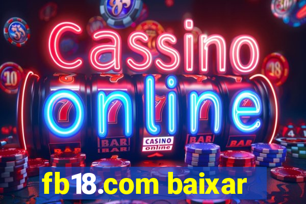 fb18.com baixar