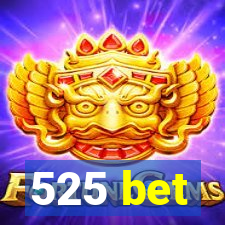 525 bet
