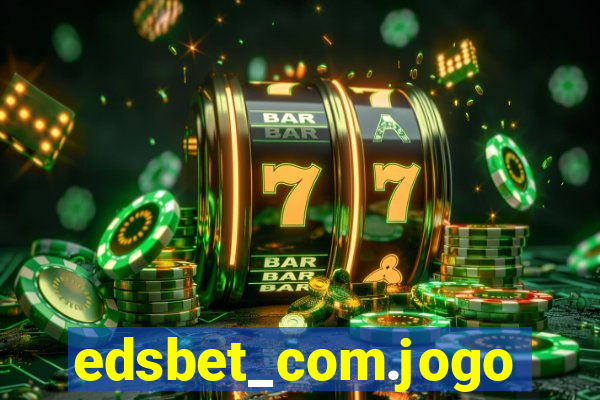 edsbet_com.jogos.app