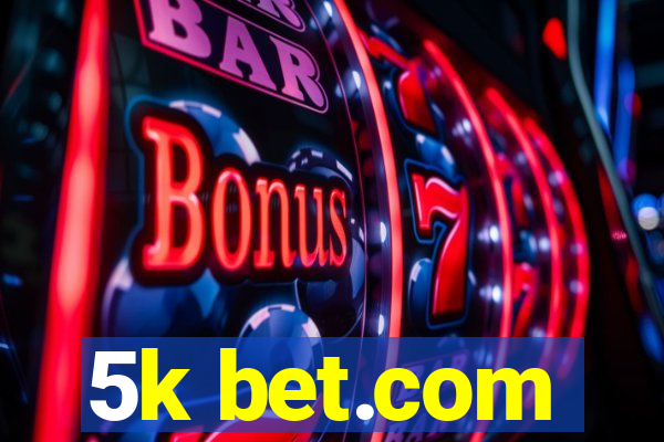5k bet.com