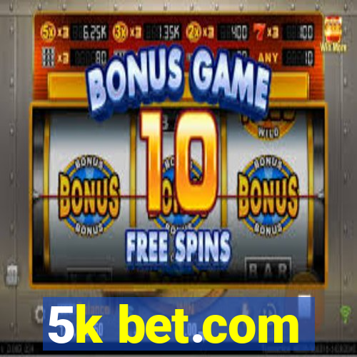5k bet.com