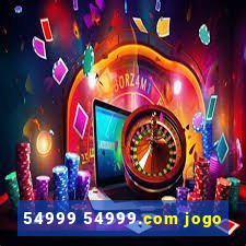 54999 54999.com jogo