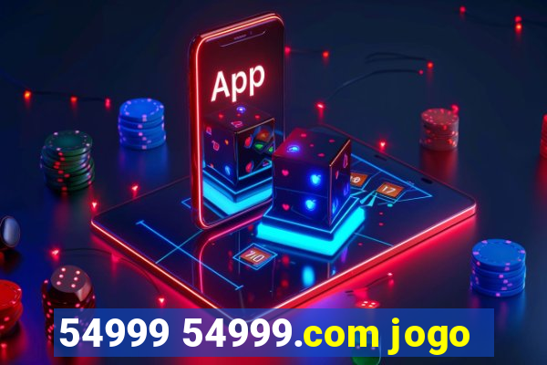 54999 54999.com jogo