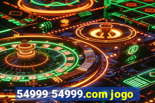 54999 54999.com jogo