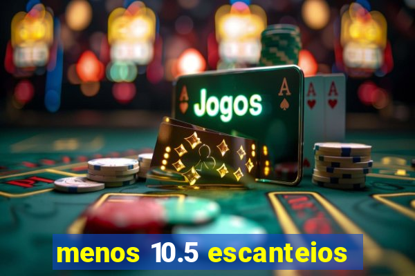menos 10.5 escanteios
