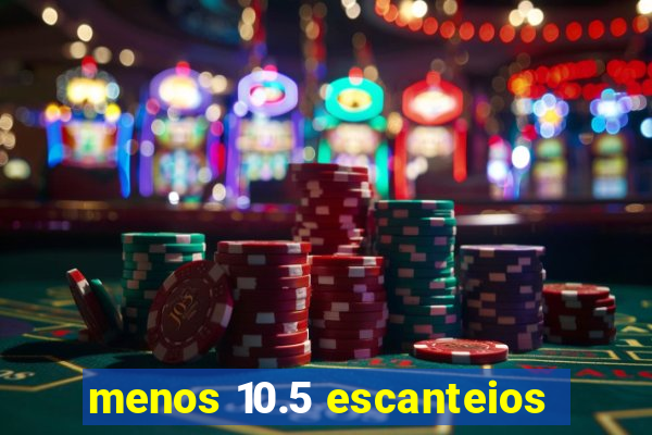 menos 10.5 escanteios