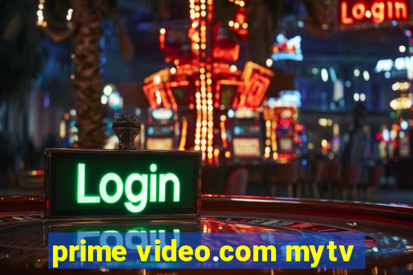 prime video.com mytv