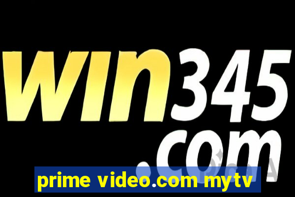 prime video.com mytv