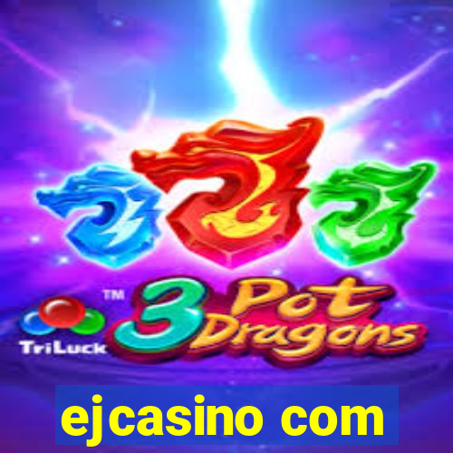 ejcasino com