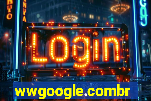 wwgoogle.combr