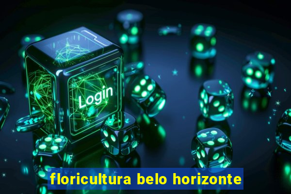 floricultura belo horizonte