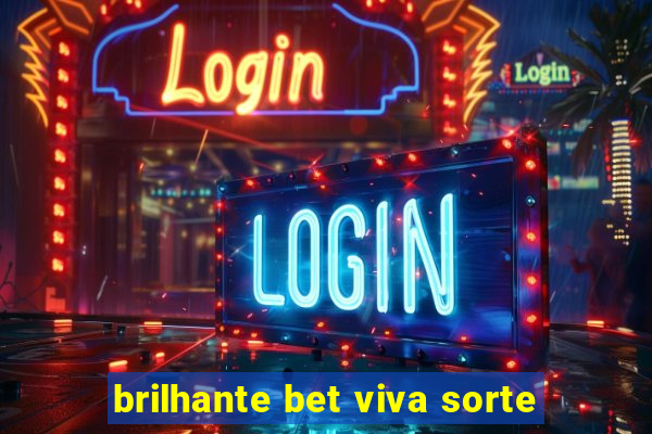 brilhante bet viva sorte