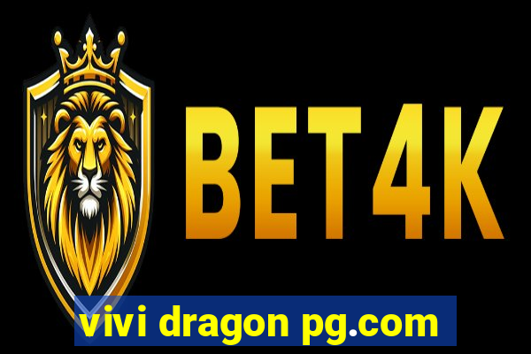 vivi dragon pg.com