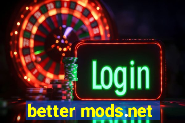 better mods.net