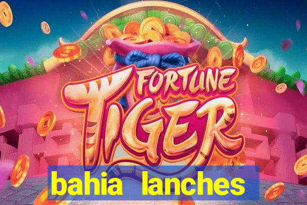 bahia lanches franca santa efigenia telefone