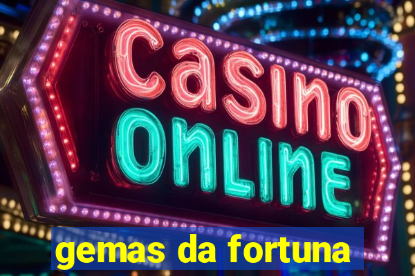 gemas da fortuna