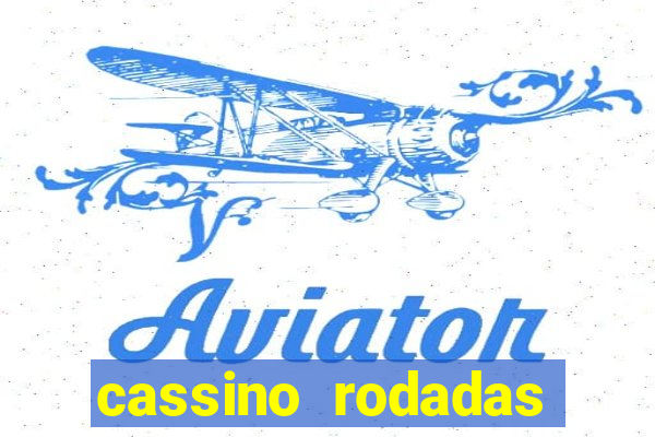 cassino rodadas grátis no cadastro