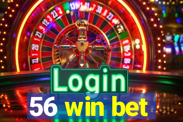 56 win bet