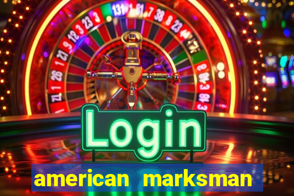 american marksman apk dinheiro infinito