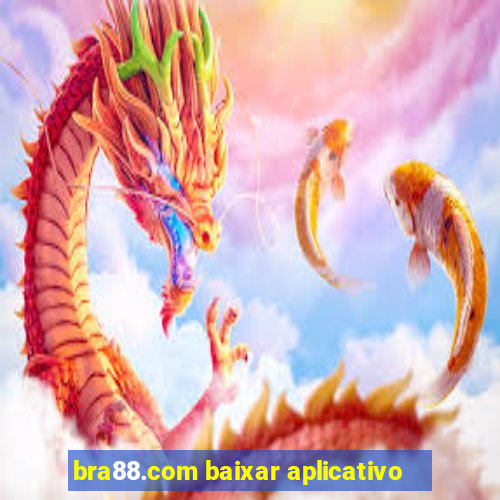 bra88.com baixar aplicativo