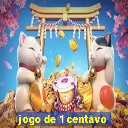 jogo de 1 centavo