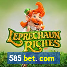585 bet. com