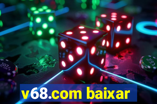 v68.com baixar