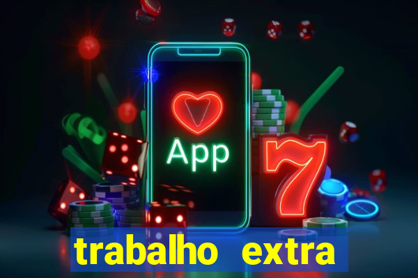 trabalho extra final de semana