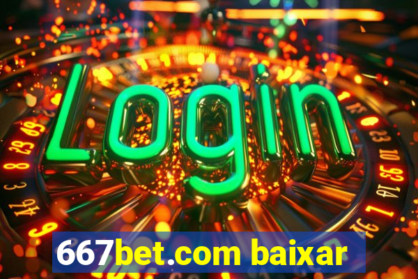 667bet.com baixar