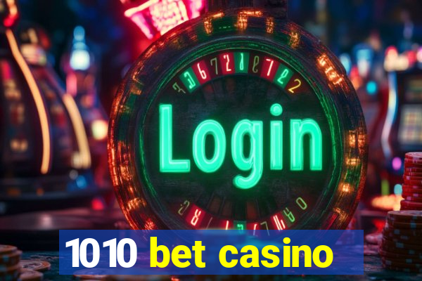 1010 bet casino