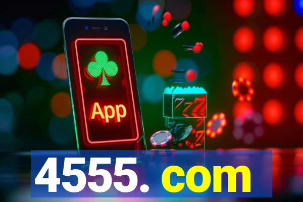 4555. com