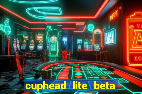 cuphead lite beta 8.1 download