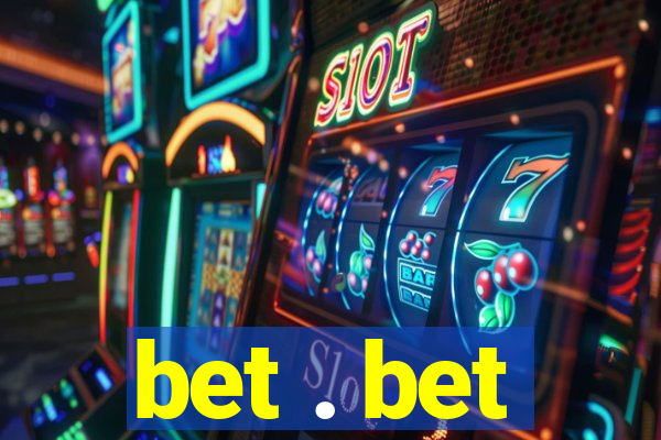 bet . bet