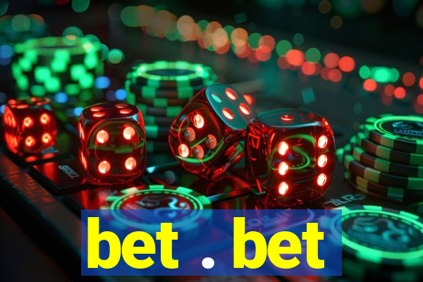 bet . bet