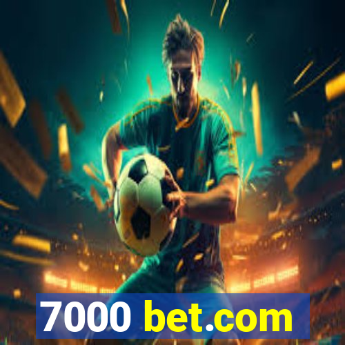 7000 bet.com