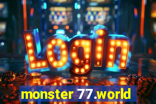 monster 77.world