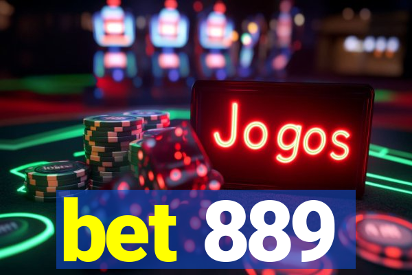 bet 889