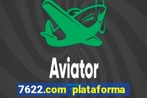 7622.com plataforma de jogos