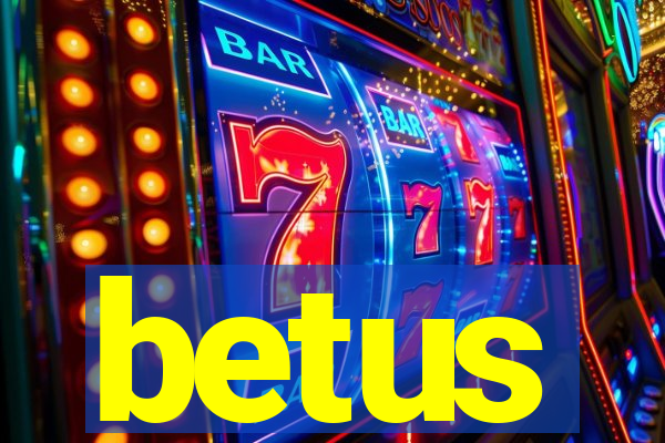betus