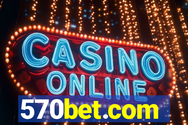 570bet.com