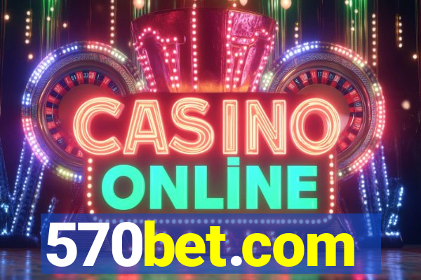 570bet.com