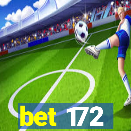 bet 172