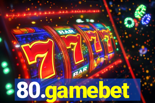 80.gamebet