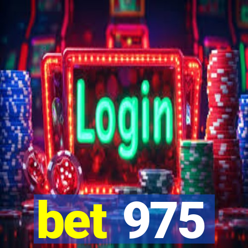 bet 975