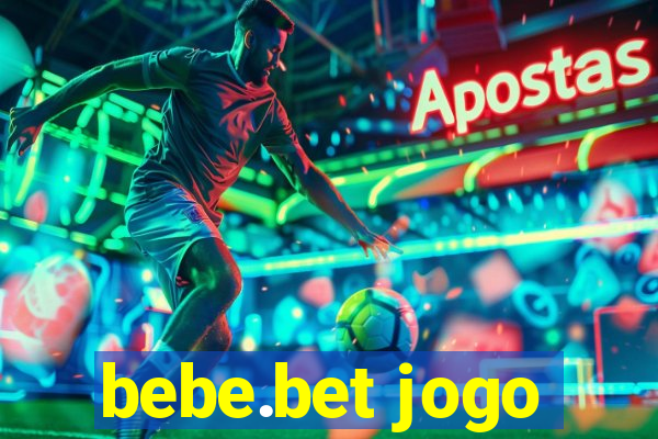 bebe.bet jogo