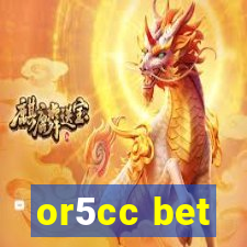 or5cc bet