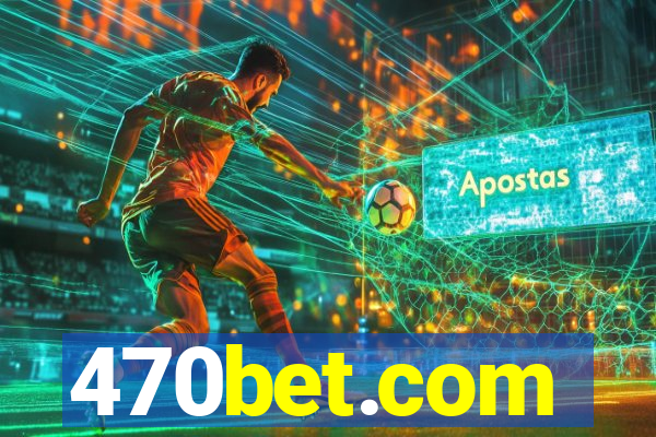 470bet.com